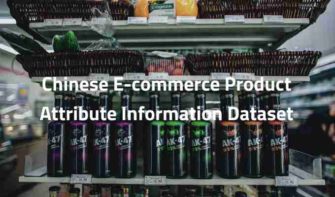 Chinese-E-commerce-Product-Attribute-Information-Dataset.jpg