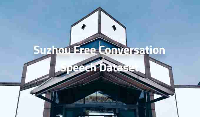 Suzhou-Free-Conversation-Speech-Dataset.jpg