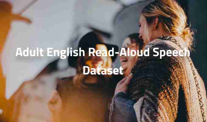 Adult-English-Read-Aloud-Speech-Dataset.jpg