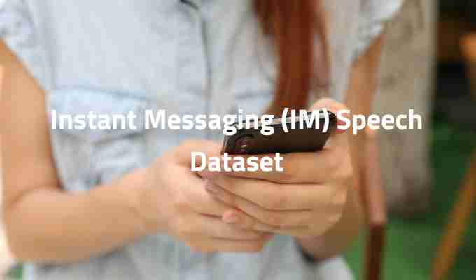 Instant-Messaging-IM-Speech-Dataset.jpg